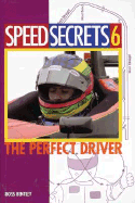 Speed Secrets 6: The Perfect Driver