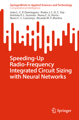 Speeding-Up Radio-Frequency Integrated Circuit Sizing with Neural Networks - Domingues, Joo L C P, and Vaz, Pedro J C D C, and Gusmo, Antnio P L