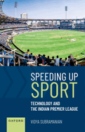 Speeding up Sport: Technology and the Indian Premier League