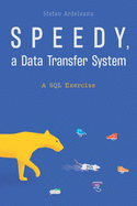 Speedy, a data transfer system: A SQL Exercise