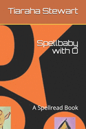 Spellbaby with O: A Spellread Book