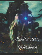 Spellcaster's Workbook: Witchs' Spell Paper Composition Book. a Grimoire for New Age Magick Practitioners