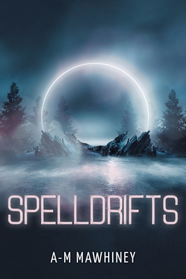 Spelldrifts - Mawhiney, A-M