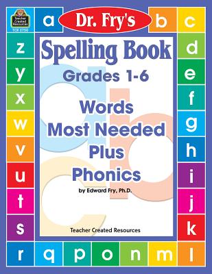Spelling Book: Words Most Needed Plus Phonics by Dr. Fry - Fry, Edward, Dr.
