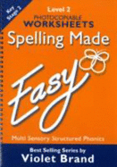 Spelling Made Easy: Level 2 Photocopiable Worksheets