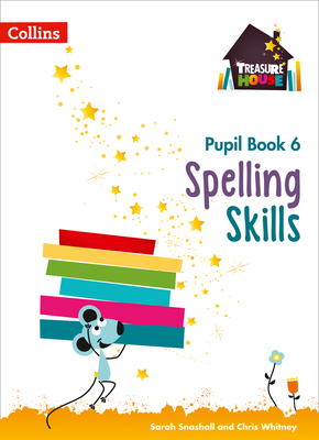 Spelling Skills Pupil Book 6 - Snashall, Sarah, and Whitney, Chris