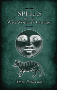 Spells from the Wise Woman's Cottage: An Introduction to West Country Cunning Tradition