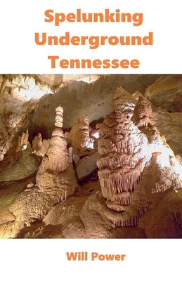 Spelunking: Underground Tennessee - Power, Will