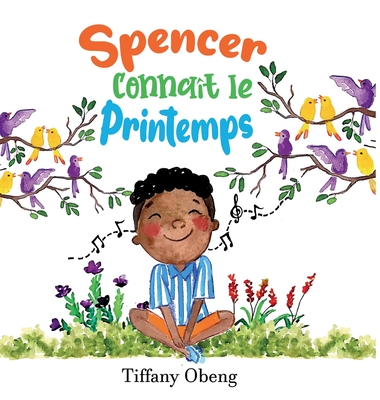Spencer Connat le Printemps: Un livre charmant pour enfants  propos du printemps - Obeng, Tiffany