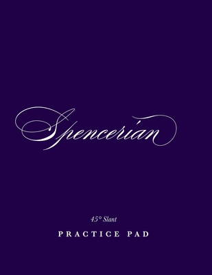 Spencerian 45 Slant Practice Pad: Calligraphy Writing Paper - Slant Angle Lined Guide Practice Sheets - Publishing, Vatesdesign