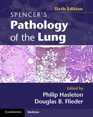 Spencer's Pathology of the Lung 2 Part Set with DVDs - Hasleton, Philip, Professor, MD (Editor), and Flieder, Douglas B, Dr., MD (Editor)