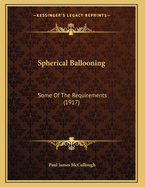 Spherical Ballooning: Some of the Requirements (1917)