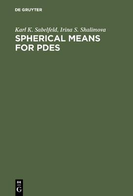 Spherical Means for Pdes - Sabelfeld, Karl K, and Shalimova, Irina S