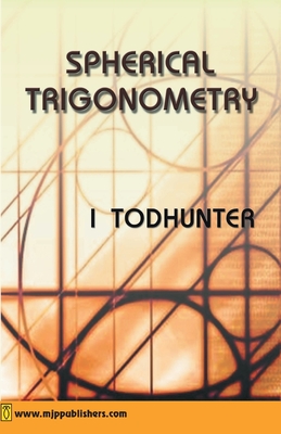 Spherical Trigonmetry - Todhunter, I