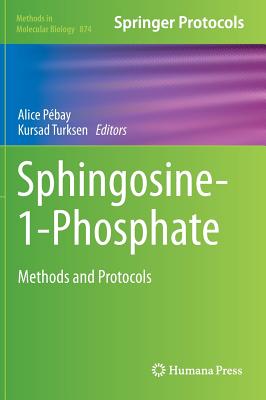 Sphingosine-1-Phosphate: Methods and Protocols - Pbay, Alice (Editor), and Turksen, Kursad (Editor)