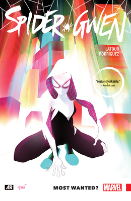 Spider-Gwen, Volume 1: Most Wanted? - LaTour, Jason (Text by), and Rodriguez, Robbi (Illustrator)