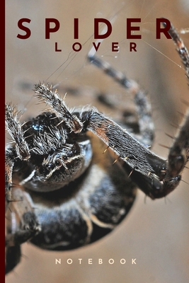 Spider Lover Notebook: Cute fun spider themed notebook: ideal gift for spider lovers of all kinds: 120 page college ruled notebook - Kingdom Press, Animal