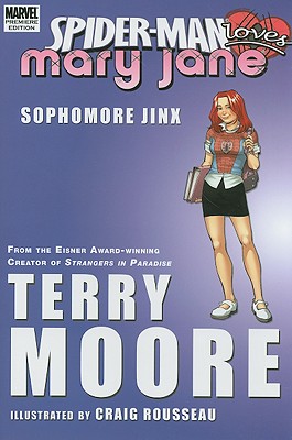 Spider-man Loves Mary Jane: Sophomore Jinx - Moore, Terry (Text by)