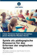 Spiele als pdagogische Ressource fr das Erlernen der englischen Sprache