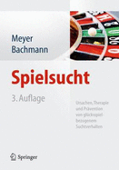 Spielsucht: Ursachen, Therapie Und Pravention Von Glucksspielbezogenem Suchtverhalten