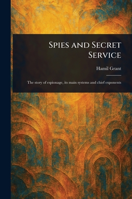 Spies and Secret Service - Grant, Hamil