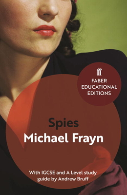 Spies: With IGCSE and A Level study guide - Frayn, Michael, and Bruff, Andrew (Contributions by)