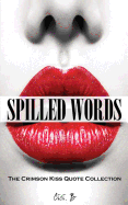 Spilled Words: The Crimson Kiss Quote Collection