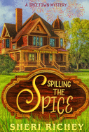 Spilling the Spice: A Spicetown Mystery