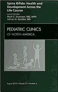 Spina Bifida: Health and Developments Across the Life Course, an Issue of Pediatric Clinics: Volume 57-4