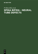 Spina Bifida - Neural Tube Defects: Basic Research, Interdisciplinary Diagnostics and Treatment, Results and Prognosis