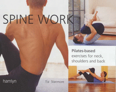Spine Work: Pilates-based Exercises for Neck, Shoulders and Back