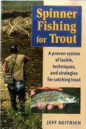 Spinner Fishing for Trout: A Proven System of Tackle, Techniques, and Strategies for Catching Trout