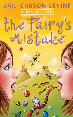 Spinning Tales Book 1: The Fairy's Mistake/the Princess Test - Carson Levine, Gail