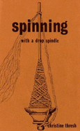 Spinning with a drop spindle.