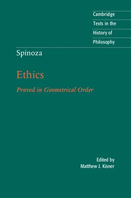 Spinoza: Ethics: Proved in Geometrical Order - Kisner, Matthew J. (Editor), and Silverthorne, Michael (Translated by)