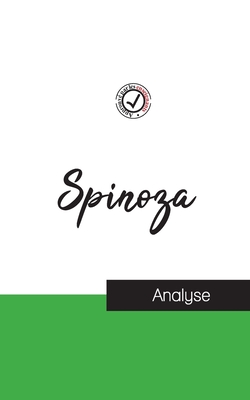 Spinoza (?tude et analyse compl?te de sa pens?e) - Spinoza