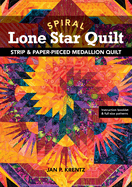 Spiral Lone Star Quilt - Print-On-Demand Edition: Strip & Paper-Pieced Medallion Quilt