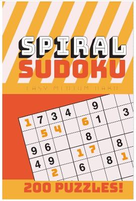 Spiral Sudoku: 200 easy, medium and hard sudoku puzzles - Moore, Daniel