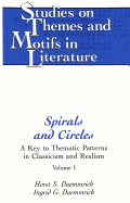 Spirals and Circles: A Key to Thematic Patterns in Classicism and Realism- Vol. 1