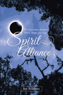 Spirit Alliance: The Connection Between Mind, Heart, and Soul