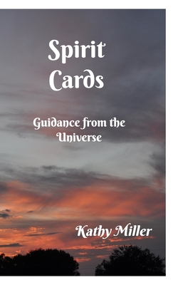 Spirit Cards: Guidance from the Universe - Miller, Kathy