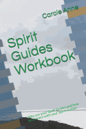 Spirit Guides Workbook: Who are your Spirit Guides and how to connect with your Spirit Guides