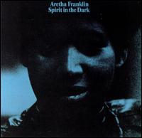 Spirit in the Dark - Aretha Franklin