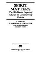 Spirit Matters: The Worldwide Impact of Religion on Contemporary Politics - Howard, Vernon Linwood, and Rubenstein, Richard L, Dr.