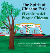 Spirit of Chicano Park- a 6 X book award winner, including a Toms Rivera Children's Book Award, 2021.: El esp?ritu del parque Chicano