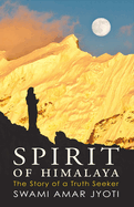 Spirit of Himalaya: The Story of a Truth Seekervolume 1