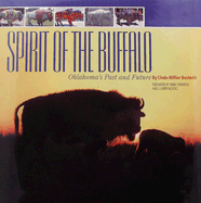 Spirit of the Buffalo: Oklahoma's Past and Future - Bosteels, Linda Millier, and Hendrick, Jenny (Foreword by), and Nichols, J Larry (Foreword by)