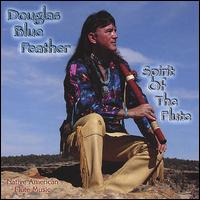 Spirit of the Flute - Douglas Blue Feather