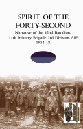 Spirit of the Forty- Secondnarrative of the 42nd Battalion, 11th Infantry Brigade 3rd Division, Aif 1914-18