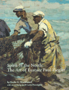 Spirit of the North: The Art of Eustace Paul Ziegler